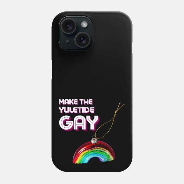 Make The Yuletide Gay! Phone Case by TJWDraws