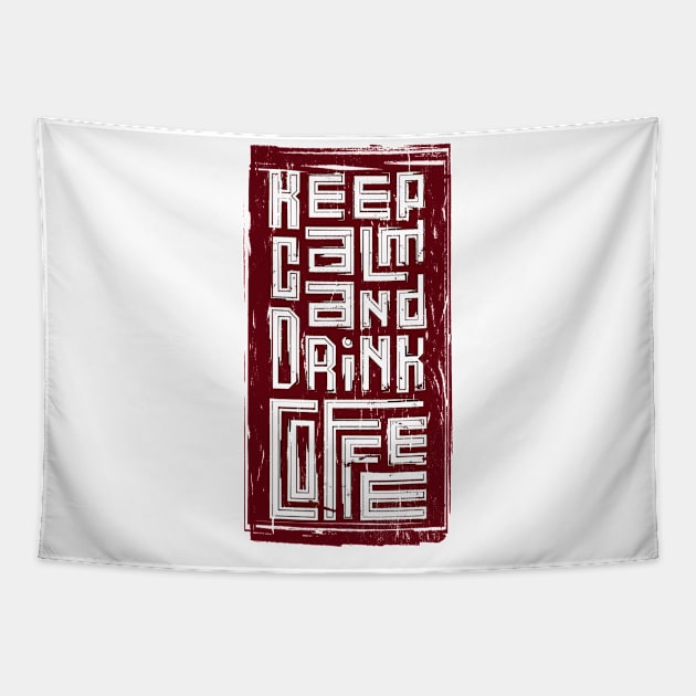 keep calm and drink coffee Tapestry by Mako Design 