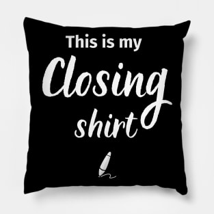 This is my Closing Shirt Pillow