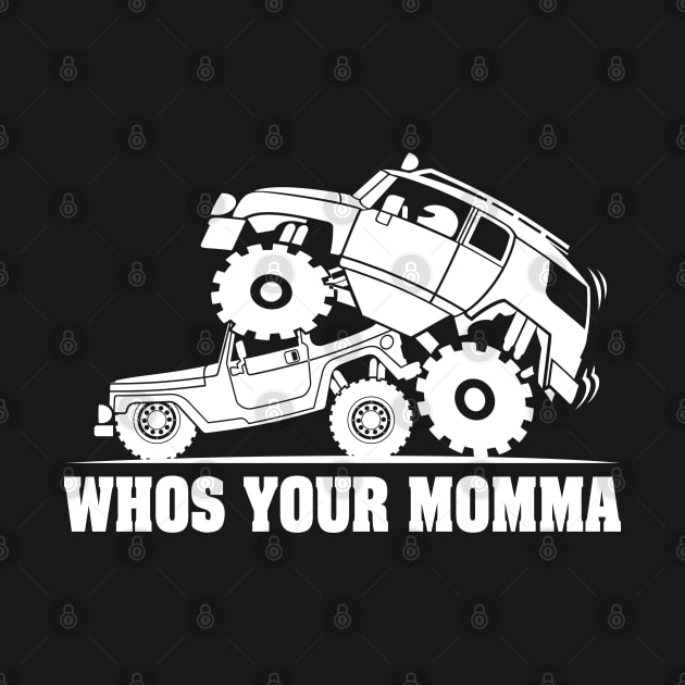 FJ WHOS YOUR MOMMA by razrgrfx