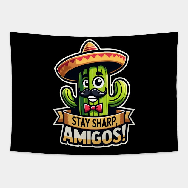 Stay Sharp Amigos cinco de mayo 2024 Tapestry by FnF.Soldier 