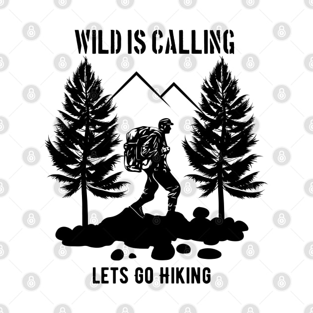 Wild Is Calling Lets Go Hiking by VecTikSam