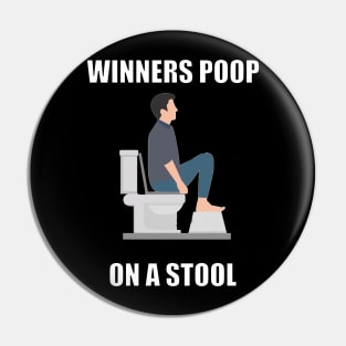 Winners poop on a stool! Pin
