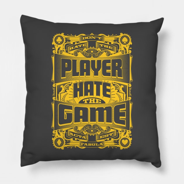 Hate the Game not the Player Pillow by Thisisblase