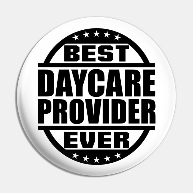 Best Daycare Provider Ever Pin by colorsplash