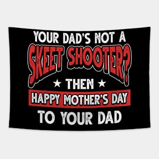 Funny Saying Skeet Shooter Dad Father's Day Gift Tapestry