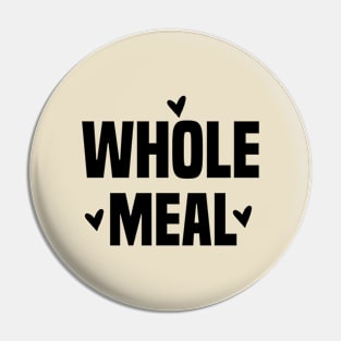 whole meal Pin