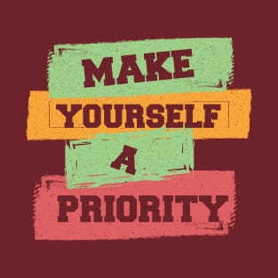 Make Yourself A Priority T-Shirt