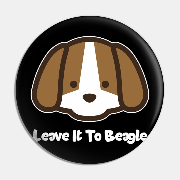 Leave It To Beagle - Dog Lover Dogs Pin by fromherotozero