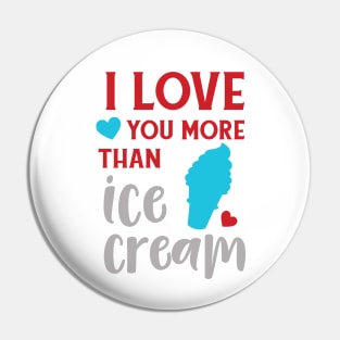 I Love You More Than Ice Cream, Ice Cream Cone Pin