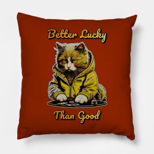 Better Lucky Than Good: Poker Cat III Pillow