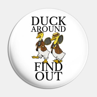 Duck Around, Find Out Pin