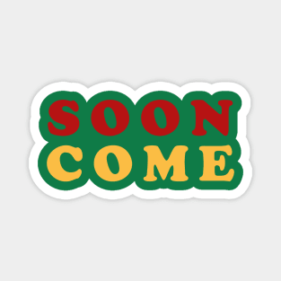 Soon Come Magnet