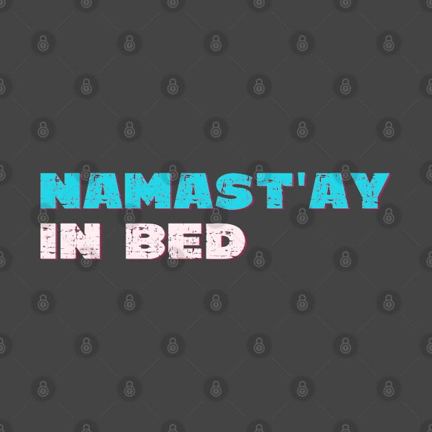 Namast'ay in bed by Red Yoga