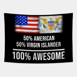 50% American 50% Virgin Islander 100% Awesome - Gift for Virgin Islander Heritage From Virgin Islands Tapestry