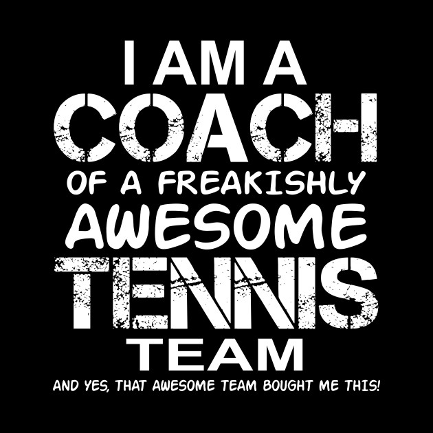 I Am a Coach Of Freakishly Awesome Tennis Team and design - Games - Phone Case