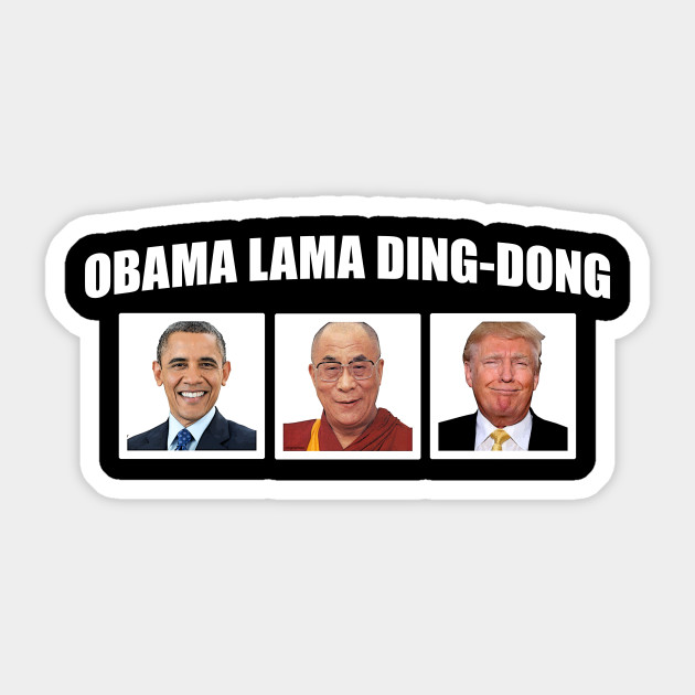 Obama Lama Ding Dong Ding Dong Sticker Teepublic