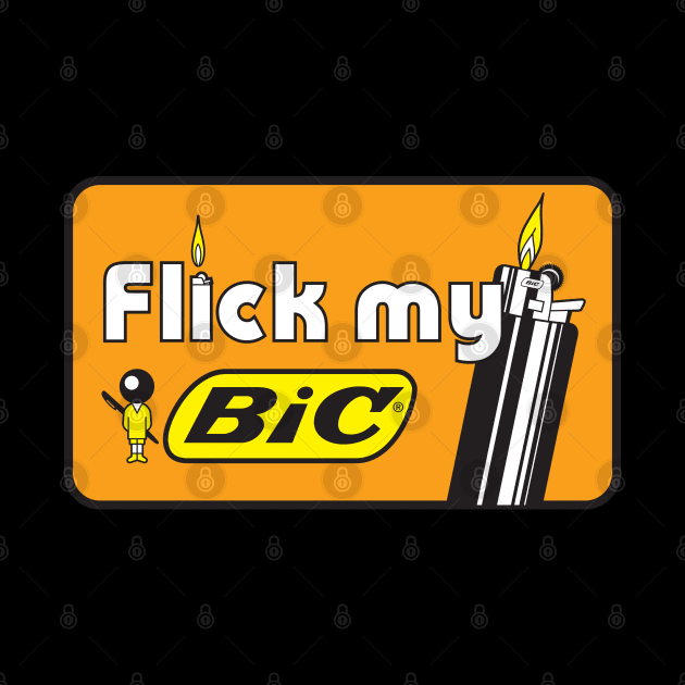 Flick My Bic by Chewbaccadoll