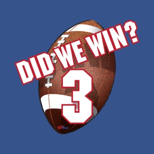 Did We Win? T-Shirt