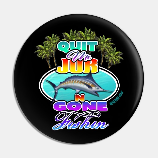 Quit me job n gone FISHIN! Pin by PeggyNovak