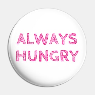 Always Hungry Gifts - Last Name Hungry First Name Always - Funny Motivational & Inspirational Gift Ideas for Gym Fitness Workout Lovers Pin