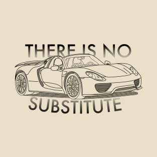 918 - There is No Substitute T-Shirt