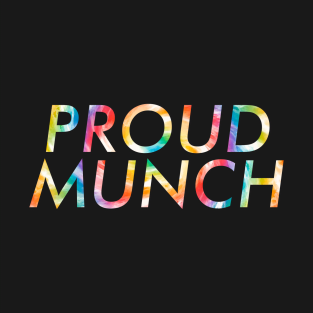 Proud Munch Funny Tie Dye T-Shirt