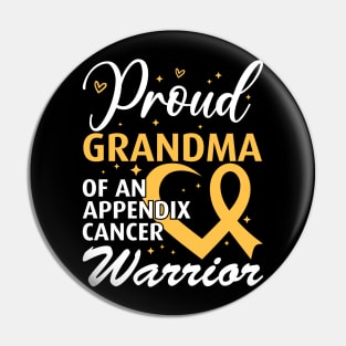 Appendix Cancer Proud Grandma of an Appendix Cancer Warrior Pin