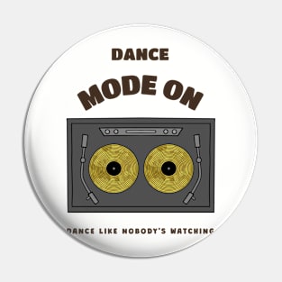 DANCE Mode On Dance Gift Pin