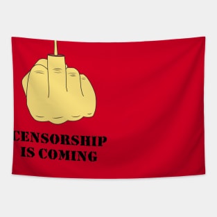 Censorship is coming Tapestry