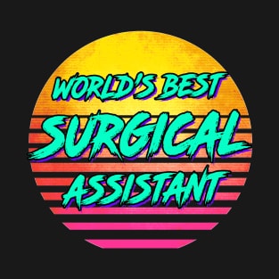 Funny Surgical Assistant Gift T-Shirt
