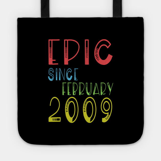 Epic Since February 2009 Shirt - Birthday 10th Gift