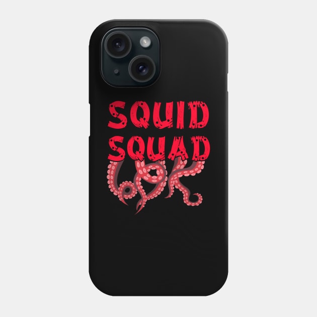 Squid Squad Phone Case by TeaShirts