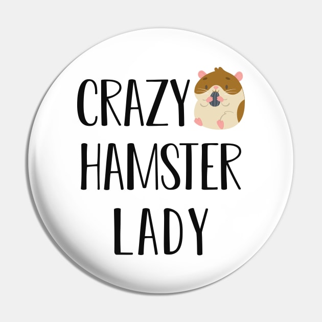 Hamster Lady - Crazy hamster lady Pin by KC Happy Shop