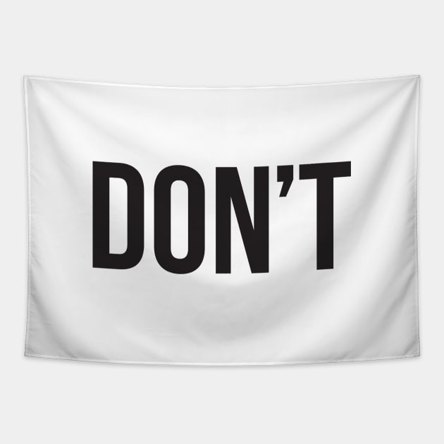 DON'T – black block type Tapestry by VonBraun