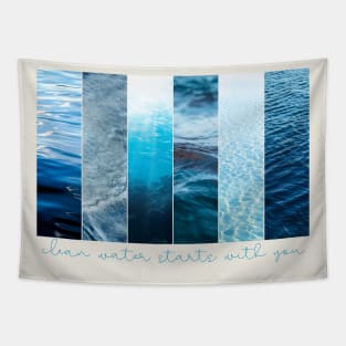 Clean Water Starts With You Tapestry