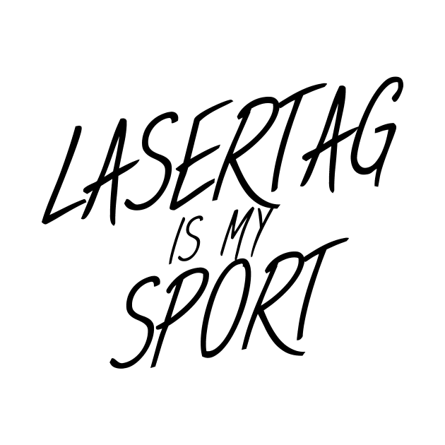 Lasertag is my sport by maxcode