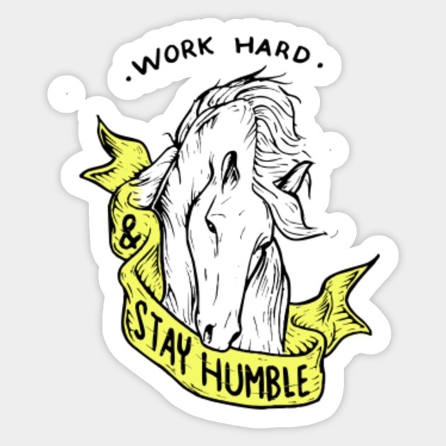 Work hard & Stay Humble - Work Hard Play Hard - Sticker