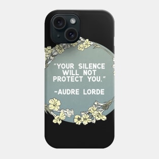 Your Silence Will Not Protect You, Audre Lorde Phone Case