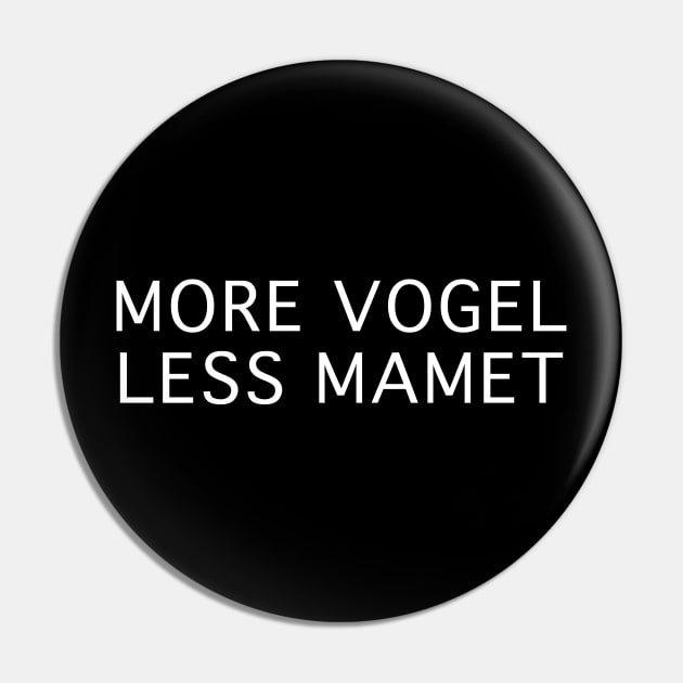 MORE VOGEL LESS MAMET Pin by CafeConCawfee