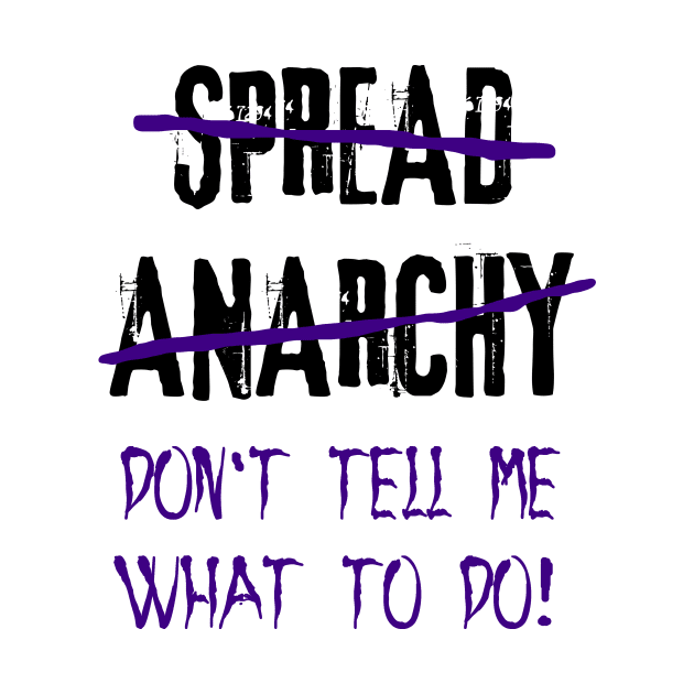 Spread Anarchy by GrimDork