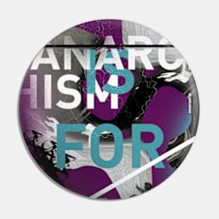 ANARCHISM - ALL IS FOR ALL Pin