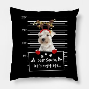 White Miniature Schnauzer Dear Santa Let's Negotiate Pillow