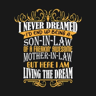 I Never Dreamed I'd End Up Funny Gift T-Shirt