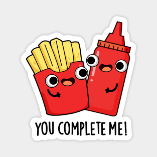 You Complete Me Cute Fries Ketchup Pun Magnet