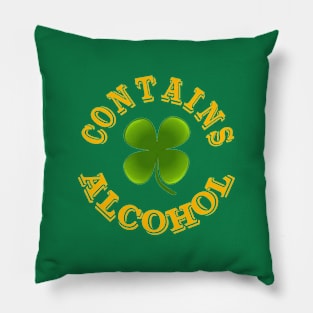 Contains alcohol funny Irish St Patricks Pillow