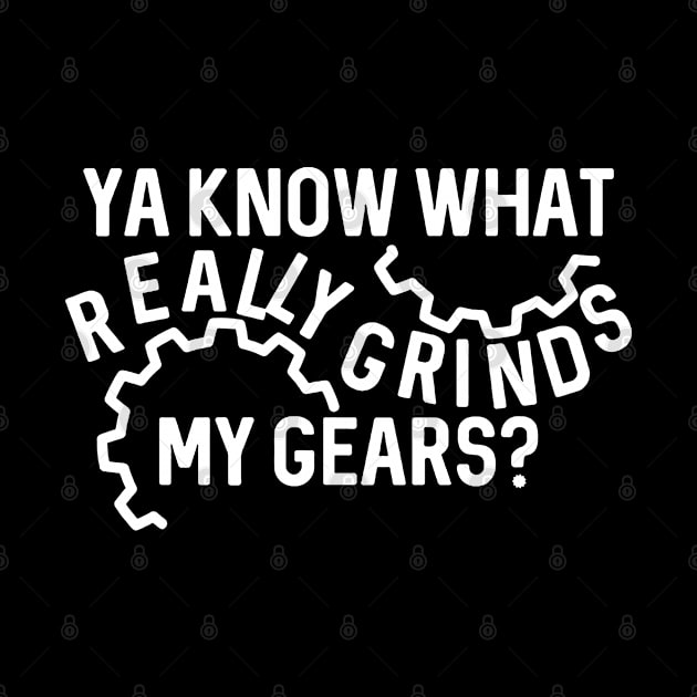 Ya Know What Really Grinds My Gears by Bahaya Ta Podcast