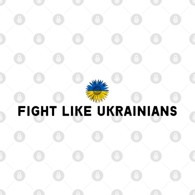 FIGHT LIKE UKRAINIANS by Myartstor 