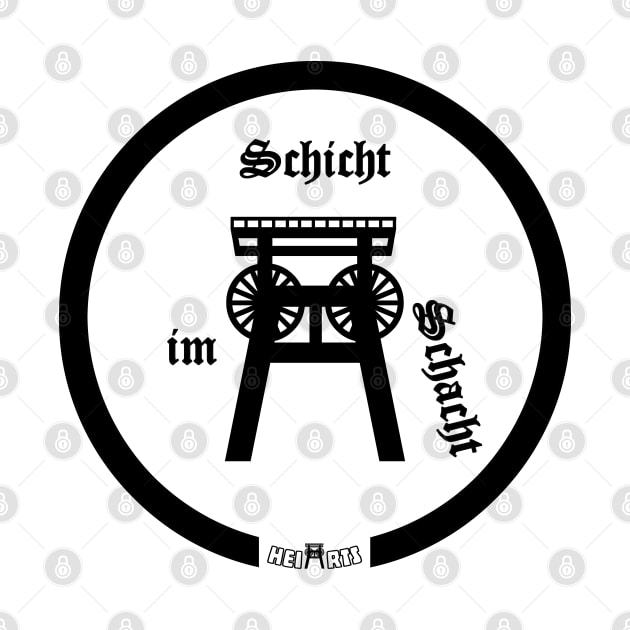 Schicht im Schacht,  designed by HeiArts by Againstallodds68