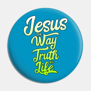 Jesus the way truth and life with green and white gradient Pin